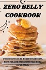 ZERO BELLY COOKBOOK - Sarah White - 9781835518557