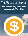 The Value of Money - Benjamin M. Anderson - 9781835520192
