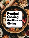 Practical Cooking And Dinner Giving - Mary F. Henderson - 9781835520703