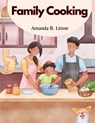 Family Cooking - Amanda B. Litton - 9781835521106