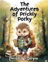 The Adventures of Prickly Porky - Thornton W. Burgess - 9781835529638