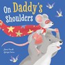 On Daddy's Shoulders - Jamie French - 9781835554913