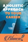 A Holistic Approach to Your Career - Blanca De La Rosa - 9781835562932