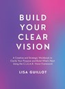 Build Your Clear Vision - Lisa Guillot - 9781835564516