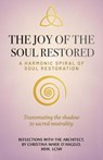 The Joy of the Soul Restored: A Harmonic Spiral of Soul Restoration - Christina Marie D'Angelo - 9781835564615