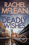 Deadly Wishes - Rachel McLean - 9781835600818