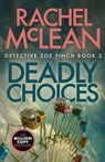 Deadly Choices - Rachel McLean - 9781835600825