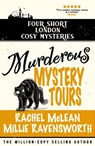 Murderous Mystery Tour: Four Short London Cosy Mysteries - Rachel McLean ; Millie Ravensworth - 9781835602287