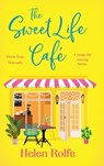 The Sweet Life Cafe - Helen Rolfe - 9781835611296