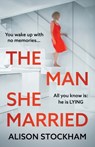 The Man She Married - Alison Stockham - 9781835615775