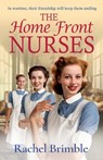 The Home Front Nurses - Rachel Brimble - 9781835617731