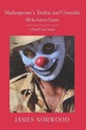 Shakespeare’s Troilus and Cressida: All-Inclusive Satire: A Brief Case Study - James Norwood - 9781835633076