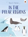 Nature's Habitats: In the Polar Regions - Annabel Griffin - 9781835693520