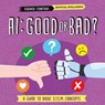 Ai: Good or Bad? - Nancy Dickmann - 9781835720424