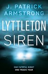 Lyttleton Siren - J. Patrick Armstrong - 9781835741092