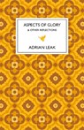 Aspects of Glory - Adrian Leak - 9781835741849