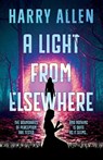 A Light From Elsewhere - Harry Allen - 9781835743430