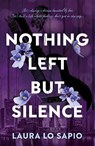 Nothing Left but Silence - Laura Lo Sapio - 9781835743485