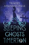 The Sleeping Ghosts of Timerton - Tracey Atkinson-Page - 9781835744574