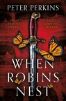 When Robins Nest - Peter Perkins - 9781835744673