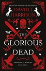 The Glorious Dead - David J Harrison - 9781835744864