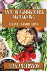 Anti-Inflammatorisk Matlagning - Lisa Andersson - 9781835798492