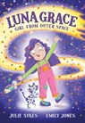 Luna Grace: Girl from Outer Space - Julie Sykes - 9781835870297