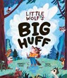 Little Wolf's Big Huff - Harriet Howe - 9781835874455