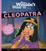 You Wouldn't Want To Be Cleopatra - Jim Pipe ; Pipe Jim - 9781835874585