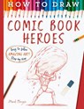 How To Draw Comic Book Heroes - Bergin Mark ; Mark Bergin - 9781835874653
