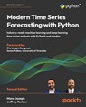 Modern Time Series Forecasting with Python - Second Edition - Manu Joseph ; Jeffrey Tackes - 9781835883181