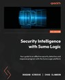Security Intelligence with Sumo Logic - Bogdan Kireeve ; Chas Clawson - 9781835889763