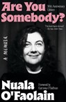 ARE YOU SOMEBODY? - Nuala O'Faolain - 9781835940488