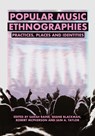 Popular Music Ethnographies - Sarah (Irish World Academy of Music and Dance) Raine ; Shane (Canterbury Christ Church University) Blackman ; Robert (Canterbury Christ Church University) McPherson - 9781835952146