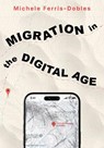 Migration in the Digital Age - Michele Ferris-Dobles - 9781835952320