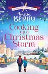 Cooking Up a Christmas Storm - Amelia Berry - 9781835980521