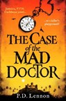 The Case of the Mad Doctor - P.D. Lennon - 9781835980873