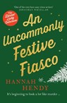 An Uncommonly Festive Fiasco - Hannah Hendy - 9781835981603