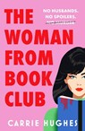 The Woman From Bookclub - Carrie Hughes - 9781835983423