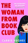 The Woman From Bookclub - Carrie Hughes - 9781835983461