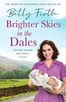 Brighter Skies in the Dales - Betty Firth - 9781835984147