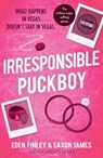 Irresponsible Puckboy - Saxon James ; Eden Finley - 9781835984864