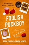Foolish Puckboy - Saxon James ; Eden Finley - 9781835984888