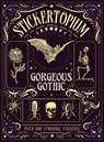 Stickertopium: Gorgeous Gothic - Design Eye - 9781836001478