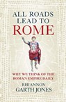 All Roads Lead to Rome - Rhiannon Garth Jones - 9781836002956