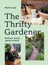 The Thrifty Gardener - Mark Lane - 9781836004110
