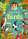 Wild Your World: Birds - Camilla de La Bedoyere - 9781836005346