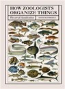 How Zoologists Organize Things - David Bainbridge - 9781836006503