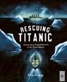 Rescuing Titanic: A True Story of Quiet Bravery in the North Atlantic - Flora Delargy - 9781836007586