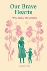 Our Brave Hearts - Jacqueline Kelly - 9781836007593